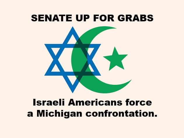 Israeli Americans reject Michigan senate candidate.