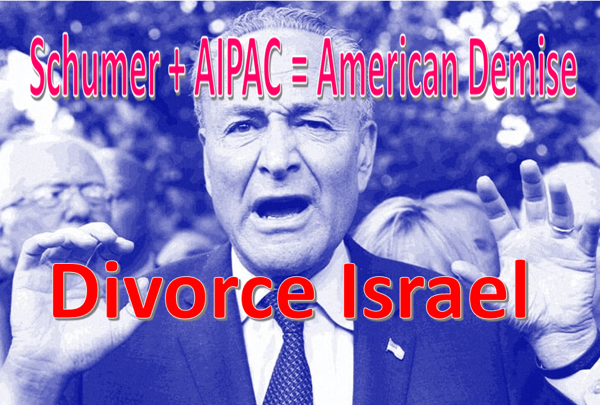 Chuck Shumer pictured in realtion to AIPAC and Israel leading to American demise